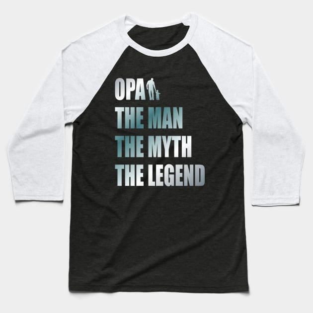 Opa the man the myth the legend Baseball T-Shirt by Lekrock Shop